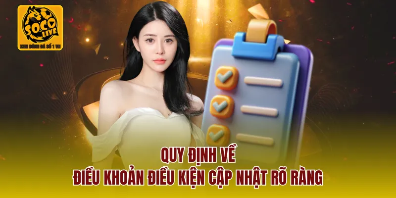 Quy định về điều khoản điều kiện cập nhật rõ ràng